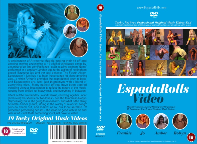 DVD  Tacky, Not Very Professional Original Music Videos Over 60 minutes of 20 Original naughty Music Videos. Produced, Directed and edited by EspadaRolls. Available boxed and in the  ClayClay shop. Over 18 only.